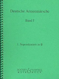 Deutsche Armeemärsche: Parademärsche für Fußtruppen. Band 1. Blasorchester. Sopran-Kornett in B I.